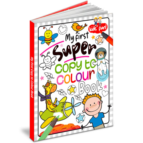 My First Super – Copy to Colour Book | Super Copy & Color Activity Book for Kids | Early Learning Coloring Book