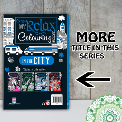 My Relax Colouring Book – In the City | Stress Relief Coloring Book for Kids | City-Themed Creative Activity Book