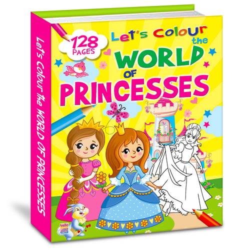 Let's Colour the World of Princesses | Princess Coloring Book for Kids | Magical Creative Activity Book