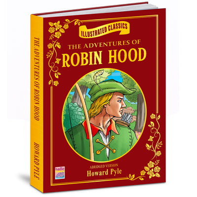Illustrated Classics: The Adventures of Robin Hood | Abridged Classic Adventure Story Book for Kids